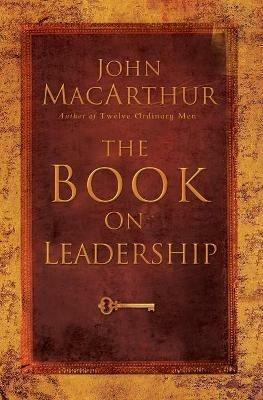 The Book on Leadership - John F. MacArthur - cover