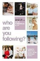 Who Are You Following?: Pursuing Jesus in a Social-Media Obsessed World - Sadie Robertson Huff - cover