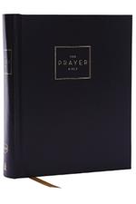 The Prayer Bible: Pray God’s Word Cover to Cover (NKJV, Hardcover, Red Letter, Comfort Print)