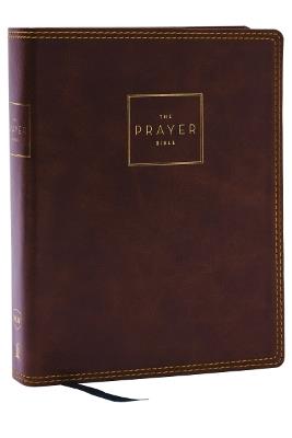 The Prayer Bible: Pray God’s Word Cover to Cover (NKJV, Brown Leathersoft, Red Letter, Comfort Print) - Thomas Nelson - cover