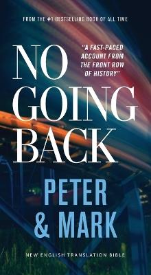No Going Back, NET Eternity Now New Testament Series, Vol. 2: Peter and   Mark, Paperback, Comfort Print: Holy Bible - Thomas Nelson - cover