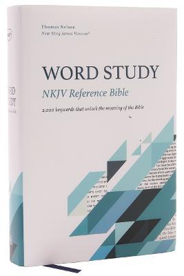NKJV, Word Study Reference Bible, Hardcover, Red Letter, Thumb Indexed, Comfort Print: 2,000 Keywords that Unlock the Meaning of the Bible - Thomas Nelson - cover