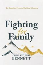 Fighting for Family: The Relentless Pursuit of Building Belonging