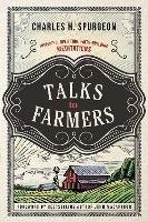 Talks to Farmers: Inspiring, Uplifting, Faith-Building Meditations - Charles H. Spurgeon - cover