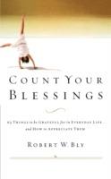 Count Your Blessings: 63 Things to Be Grateful for in Everyday Life . . . and How to Appreciate Them - Robert W. Bly - cover