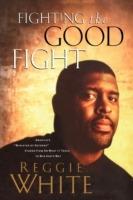Fighting the Good Fight - Reggie White - cover