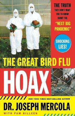 The Great Bird Flu Hoax: The Truth They Don't Want You to Know About the 'Next Big Pandemic' - Joseph Mercola - cover