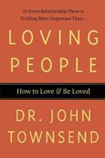 Loving People: How to Love and Be Loved