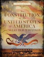 The Constitution of the United States of America and Selected Writings - cover