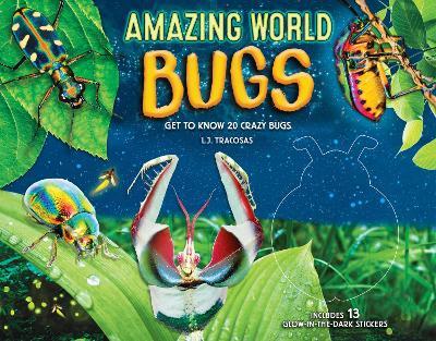 Amazing World: Bugs: Get to know 20 crazy bugs - L. J. Tracosas - cover