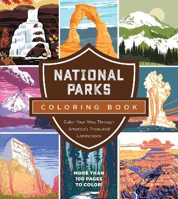 National Parks Coloring Book: Color Your Way Through America's Treasured Landscapes - More than 100 Pages to Color! - Editors of Chartwell Books - cover
