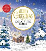 Merry Christmas Coloring Book: Celebrate and Color Your Way Through the Holidays - More than 100 pages to color!