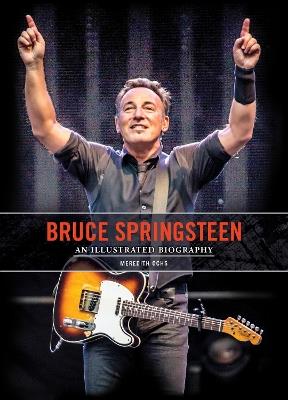Bruce Springsteen: An Illustrated Biography - Meredith Ochs - cover