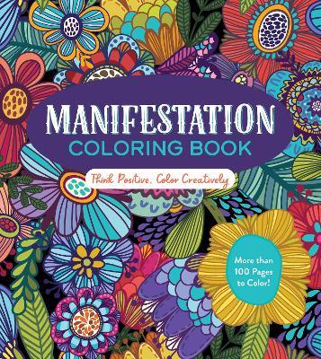 Manifestation Coloring Book: Think Positive, Color Creatively - Editors of Chartwell Books - cover