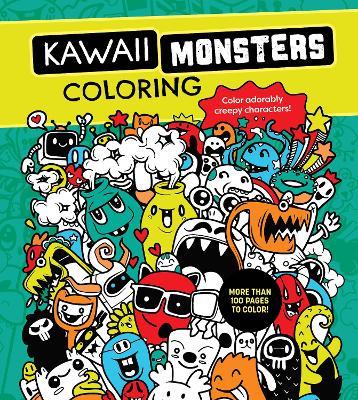 Kawaii Monsters Coloring Book: Color Adorably Creepy Characters - More Than 100 Pages to Color! - Editors of Chartwell Books - cover