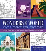 Wonders of the World Coloring Book: Color Your Way to the World's Most Remarkable Places - More Than 100 Pages to Color!