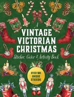 A Vintage Victorian Christmas Sticker, Color & Activity Book: Over 500 Unique Stickers