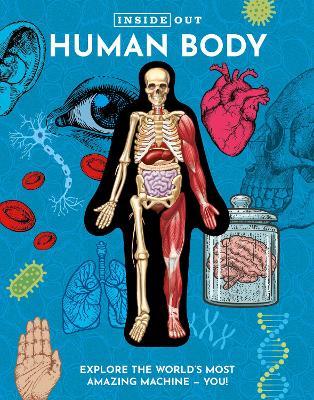 Inside Out Human Body: Explore the World's Most Amazing Machine - You! - Luann Columbo - cover