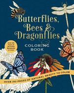 Butterflies, Bees & Dragonflies Coloring Book: Over 150 Pages of Natural Beauty to Color with Beautiful Sprayed Edges - Over 150 Pages of Beautiful Botanicals to Color