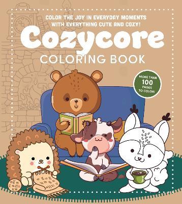 Cozycore Coloring Book: Color the Joy in Everyday Moments with Everything Cute and Cozy! - Editors of Chartwell Books - cover