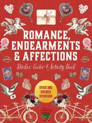 Romance, Endearments & Affections Sticker, Color & Activity Book: Over 500 Unique Stickers