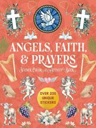 Angels, Faith & Prayers Sticker, Color & Activity Book: Over 200 Unique Stickers