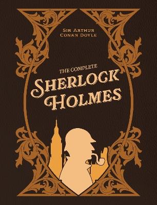 The Complete Sherlock Holmes - Arthur Conan Doyle - cover