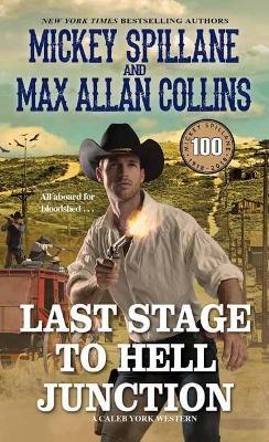 Last Stage to Hell Junction - Mickey Spillane,Max Allan Collins - cover