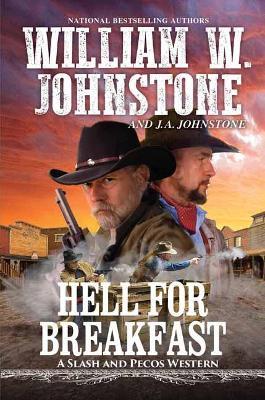 Hell for Breakfast - William W. Johnstone,J.A. Johnstone - cover