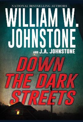 Down the Dark Streets - William W. Johnstone,J.A. Johnstone - cover
