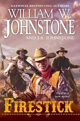 Firestick - William W. Johnstone,J.A. Johnstone - cover