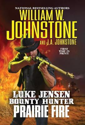 Prairie Fire - William W. Johnstone,J.A. Johnstone - cover