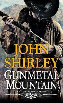 Gunmetal Mountain - John Shirley - cover
