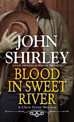 Blood in Sweet River - John Shirley - cover