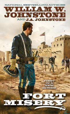 Fort Misery - William W. Johnstone,J.A. Johnstone - cover