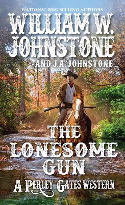 The Lonesome Gun - William W. Johnstone,J.A. Johnstone - cover