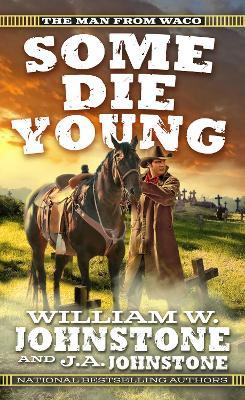 Some Die Young - William W. Johnstone,J.A. Johnstone - cover