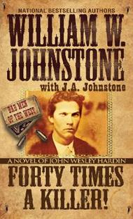 Forty Times a Killer: A Novel of John Wesley Hardin
