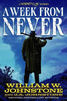 A Week from Never - William W. Johnstone,J.A. Johnstone - cover