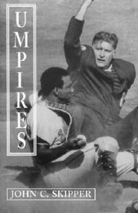 Umpires: Classic Baseball Stories from the Men Who Made the Calls - John C. Skipper - cover