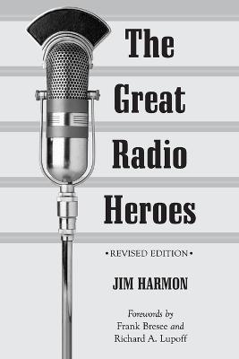 The Great Radio Heroes - Jim Harmon - cover