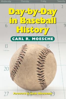 Day-by-Day in Baseball History - Carl R. Moesche - cover