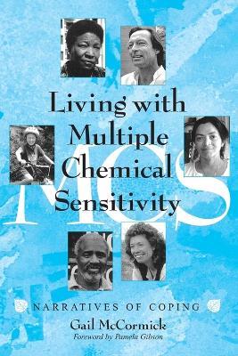 Living with Multiple Chemical Sensitivity: Narratives of Coping - Gail McCormick - cover