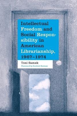Intellectual Freedom & Social Responsibility In Am - cover