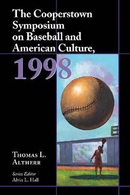 The Cooperstown Symposium on Baseball and American Culture, 1998 - cover