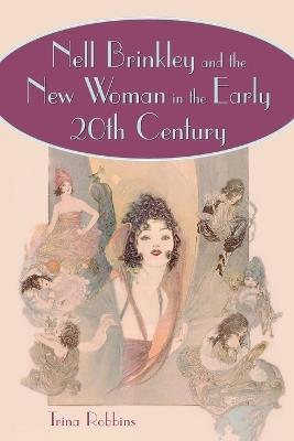 Nell Brinkley and the New Woman in the Early 20th Century - Trina Robbins - cover