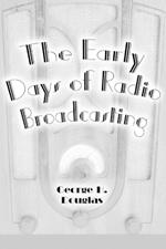 The Early Days of Radio Broadcasting