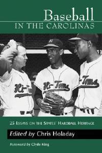 Baseball in the Carolinas: 25 Essays on the States' Hardball Heritage - cover