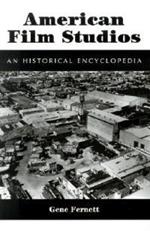 American Film Studios: An Historical Encyclopedia