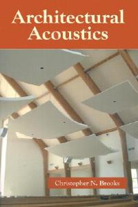 Architectural Acoustics - Christopher N. Brooks - cover